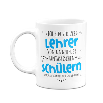 Tasse - Stolzer Lehrer von ungeheuer fantastischen Schülern