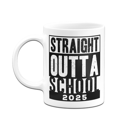 Tasse - Straight Outta School 2025