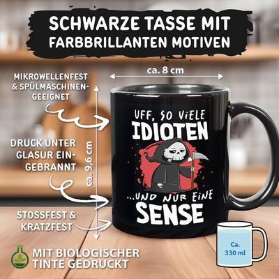 Sensebald Tasse - Uff, so viele Idioten und nur eine Sense - BL
