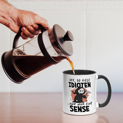 Sensebald Tasse - Uff, so viele Idioten und nur eine Sense