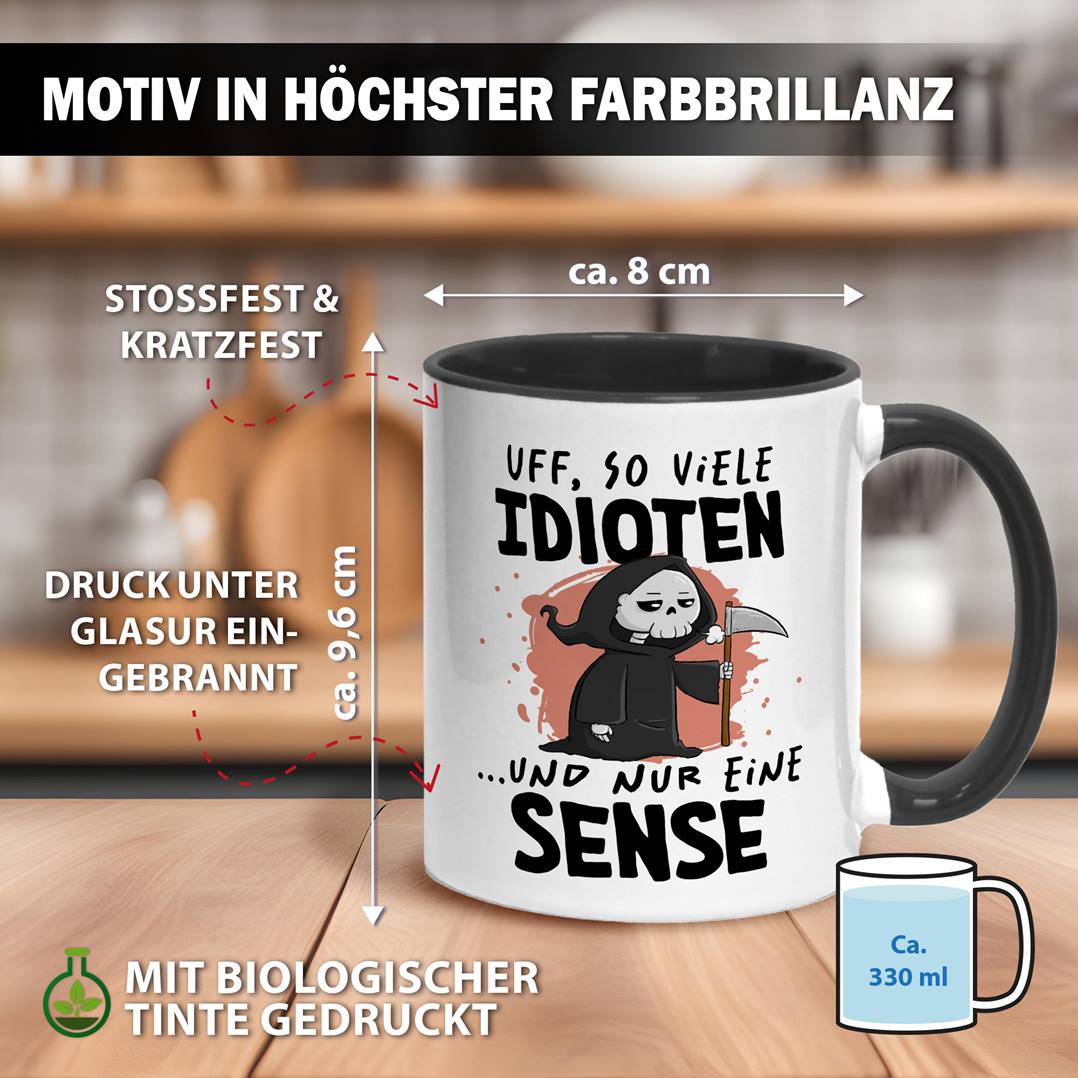Sensebald Tasse - Uff, so viele Idioten und nur eine Sense