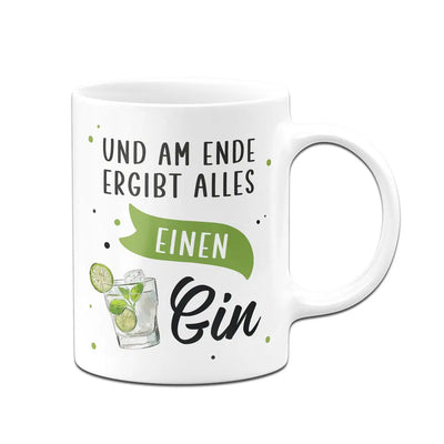 Bild: Tasse - Und am Ende ergibt alles einen Gin Geschenkidee
