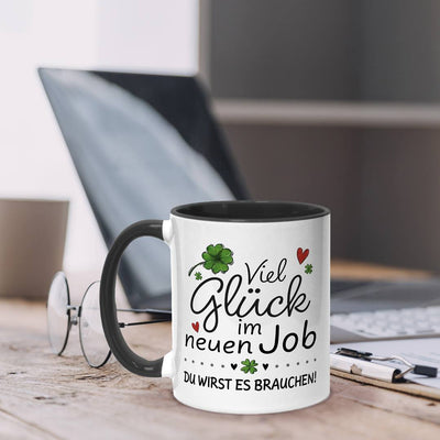 Tasse - Viel Glück im neuen Job. Du wirst es brauchen!