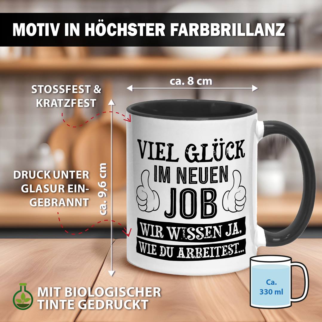 Tasse - Viel Glück im neuen Job. Wir wissen ja, wie Du arbeitest...