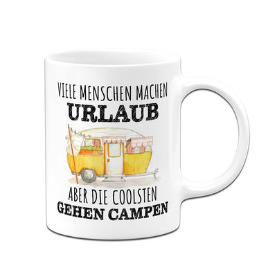 Tasse - Viele Menschen machen Urlaub, aber die coolsten gehen campen