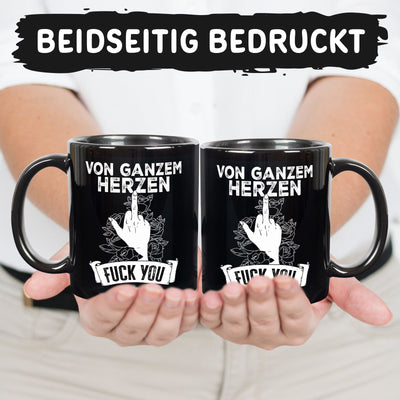Tasse - Von ganzem Herzen Fuck You - Pöbel-Pott Edt.