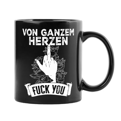 Tasse - Von ganzem Herzen Fuck You - Pöbel-Pott Edt.