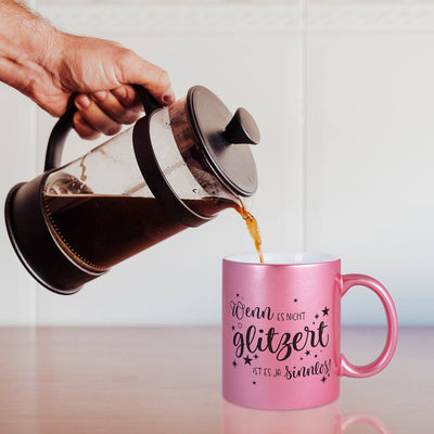 Tasse - Wenn es nicht glitzert, ist es ja sinnlos. - Metallictasse