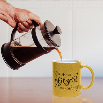 Tasse - Wenn es nicht glitzert, ist es ja sinnlos. - Metallictasse