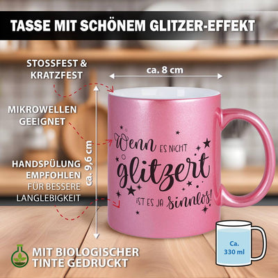 Tasse - Wenn es nicht glitzert, ist es ja sinnlos. - Metallictasse