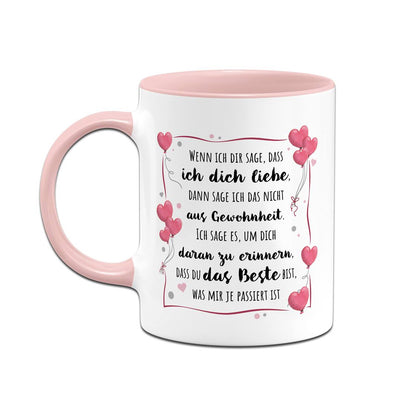 Tasse - Wenn ich Dir sage, dass ich Dich liebe...