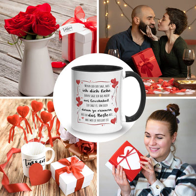 Tasse - Wenn ich Dir sage, dass ich Dich liebe...