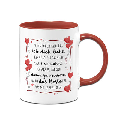 Tasse - Wenn ich Dir sage, dass ich Dich liebe...
