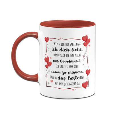 Tasse - Wenn ich Dir sage, dass ich Dich liebe...
