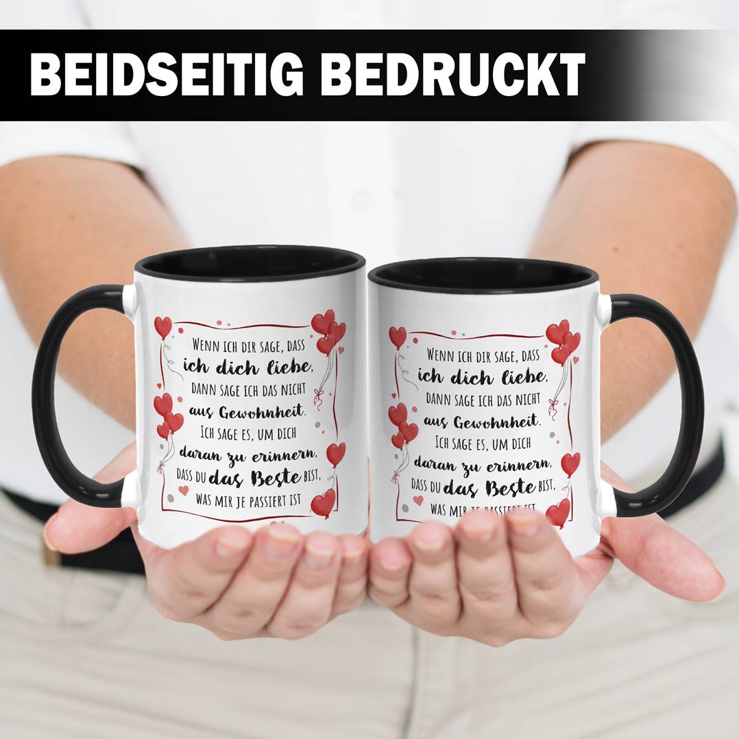 Tasse - Wenn ich Dir sage, dass ich Dich liebe...