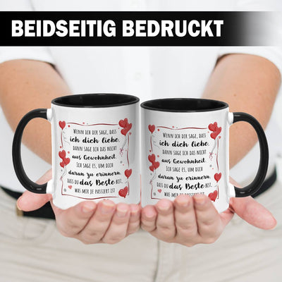 Tasse - Wenn ich Dir sage, dass ich Dich liebe...