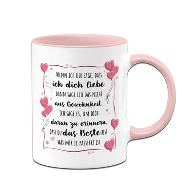 Tasse - Wenn ich Dir sage, dass ich Dich liebe...