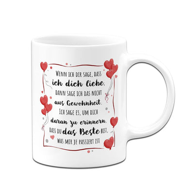 Tasse - Wenn ich Dir sage, dass ich Dich liebe...