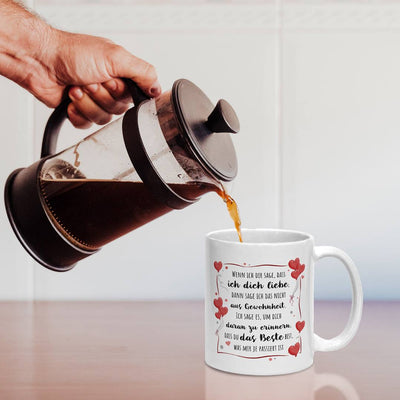 Tasse - Wenn ich Dir sage, dass ich Dich liebe...