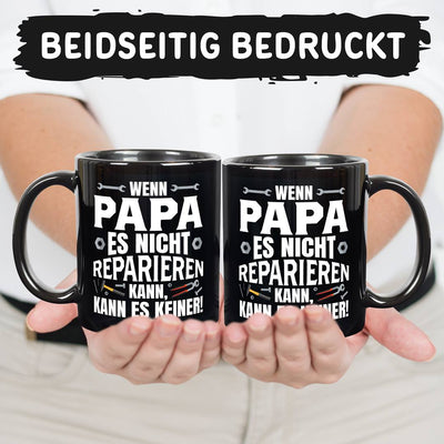 Tasse - Wenn Papa es nicht reparieren kann, kann es keiner! - BL