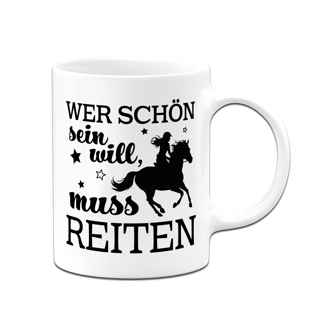 Tasse - Wer schön sein will, muss reiten
