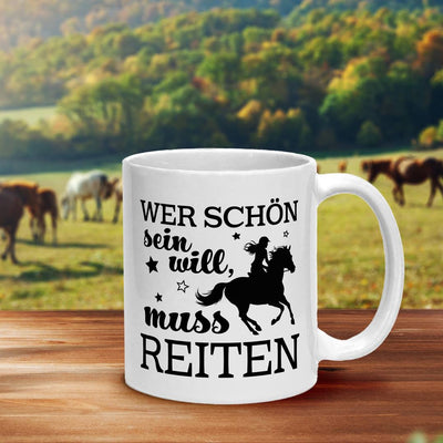 Tasse - Wer schön sein will, muss reiten
