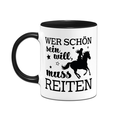 Tasse - Wer schön sein will, muss reiten