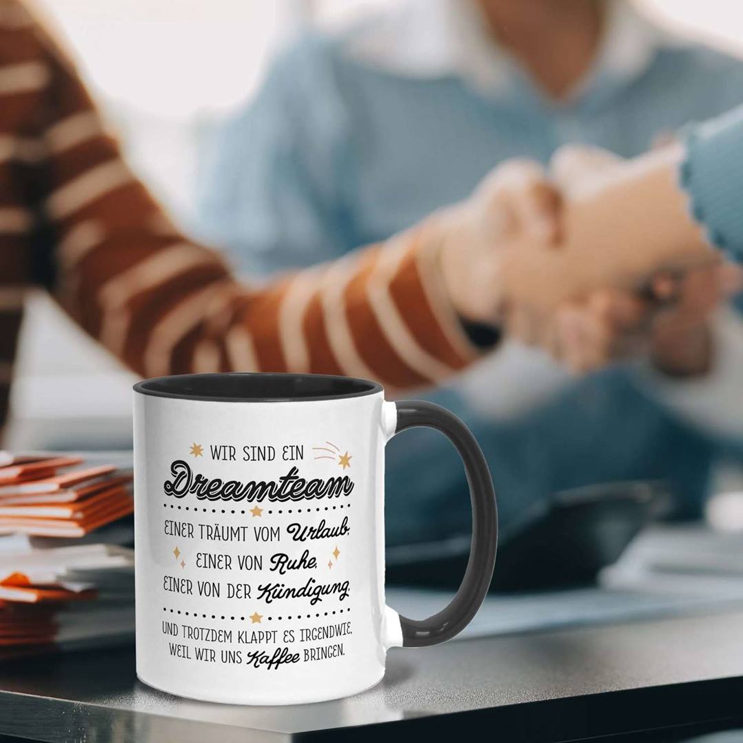 Tasse - Wir sind ein Dreamteam - Urlaub, Ruhe, Kündigung.