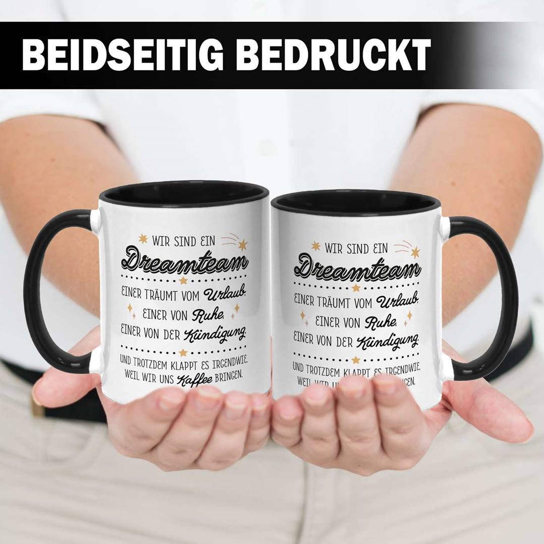 Tasse - Wir sind ein Dreamteam - Urlaub, Ruhe, Kündigung.
