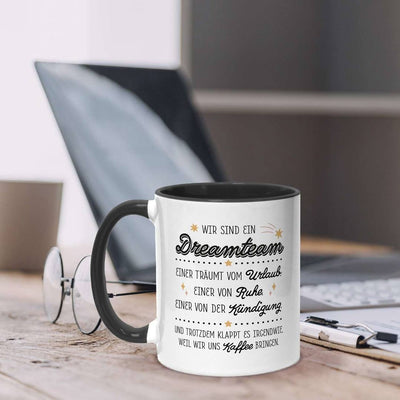 Tasse - Wir sind ein Dreamteam - Urlaub, Ruhe, Kündigung.