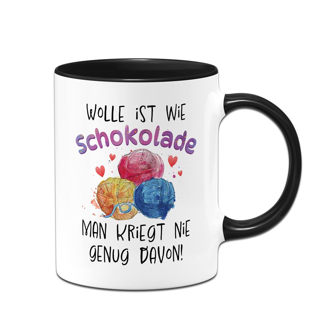 Tasse - Wolle ist wie Schokolade, man kriegt nie genug davon!