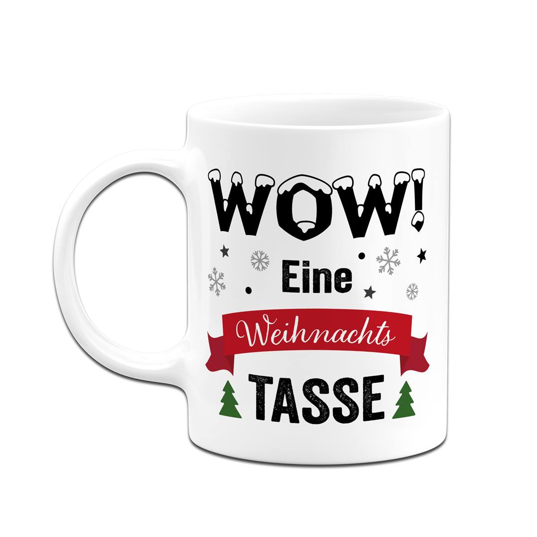 Tasse - Wow! Eine Weihnachtstasse