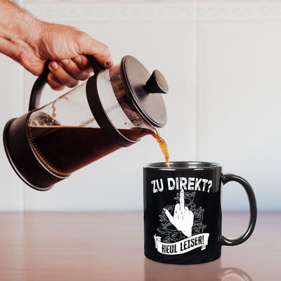 Tasse - Zu direkt? Heul leiser! - Pöbel-Pott Edt.