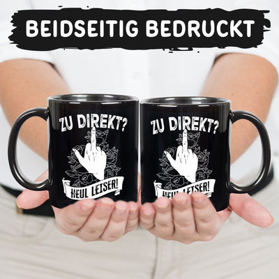 Tasse - Zu direkt? Heul leiser! - Pöbel-Pott Edt.