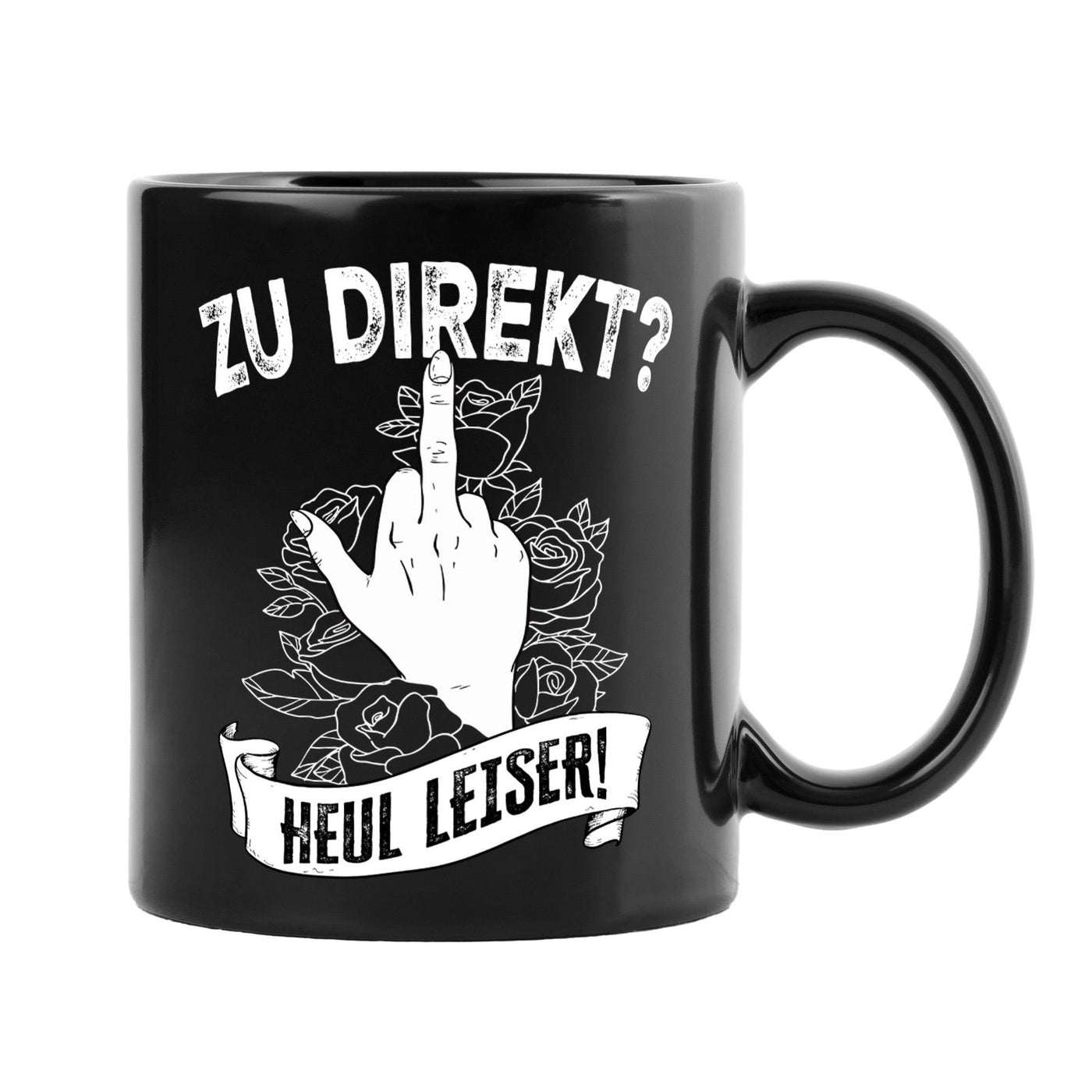 Tasse - Zu direkt? Heul leiser! - Pöbel-Pott Edt.