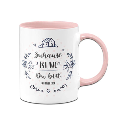 Bild: Tasse - Zuhause ist wo Du bist Ich liebe Dich Geschenkidee