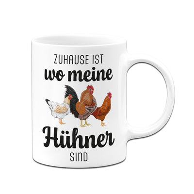 Tasse - Zuhause ist wo meine Hühner sind