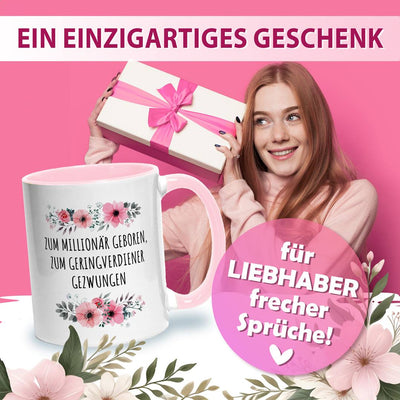 Tasse - Zum Millionär geboren, zum Geringverdiener gezwungen - blumig