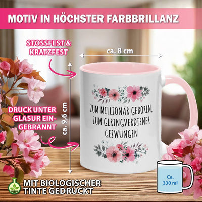 Tasse - Zum Millionär geboren, zum Geringverdiener gezwungen - blumig