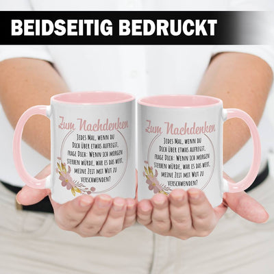 Tasse - Zum Nachdenken - War es das wert, meine Zeit mit Wut zu verschwenden?