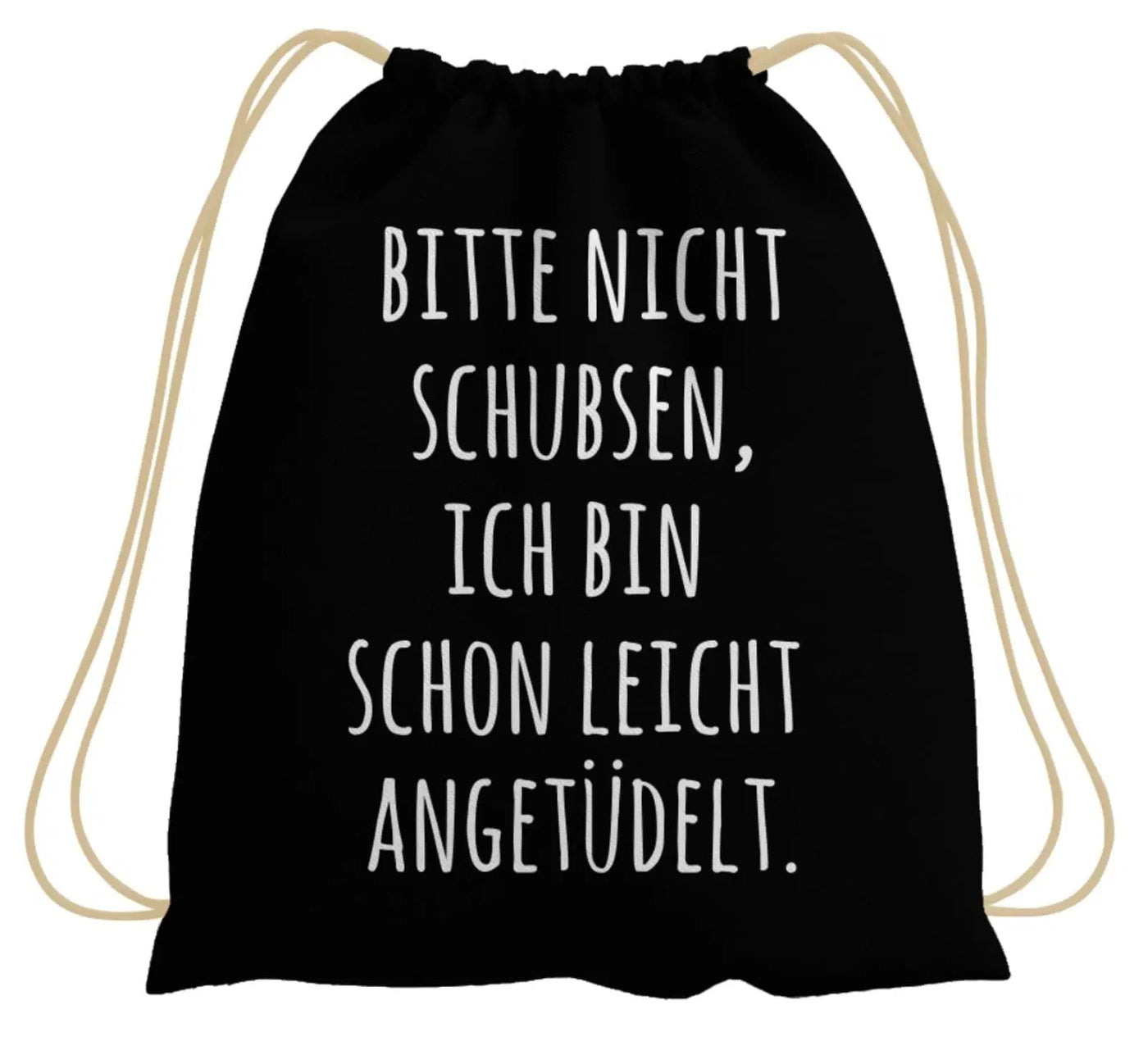 Bild: Turnbeutel - Bitte nicht schubsen, ich bin schon leicht angetüdelt. Geschenkidee
