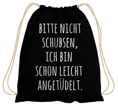 Bild: Turnbeutel - Bitte nicht schubsen, ich bin schon leicht angetüdelt. Geschenkidee