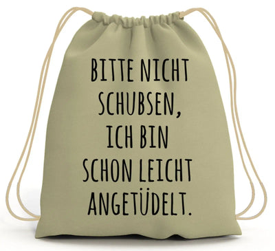 Bild: Turnbeutel - Bitte nicht schubsen, ich bin schon leicht angetüdelt. Geschenkidee