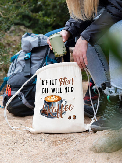 Turnbeutel - Die tut nix! Die will nur Kaffee.