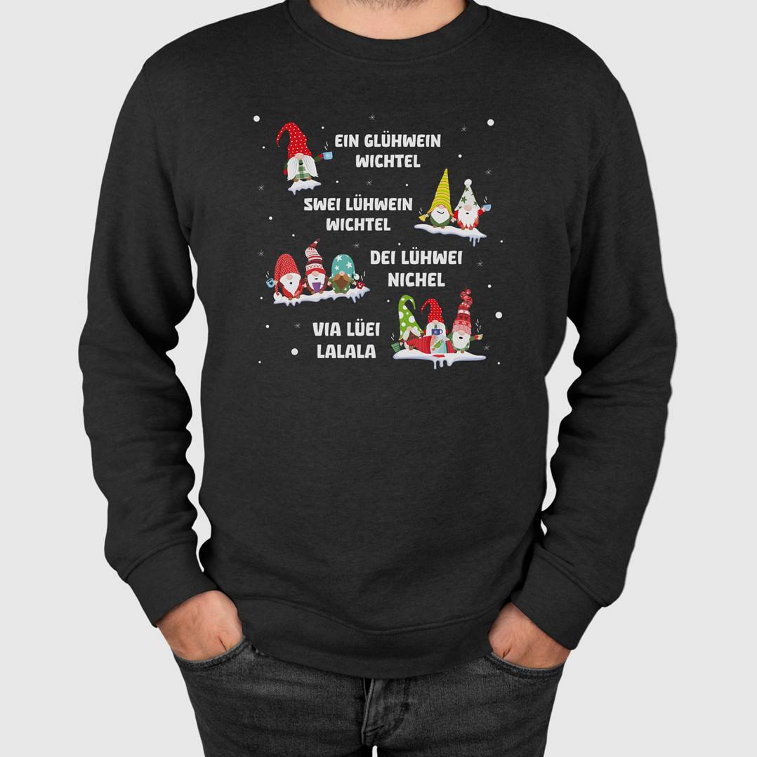 Weihnachtspullover - Ein Glühwein, Swei Lühwein, Dei Lühwei, Via Lüei Lalala (Wichtel)