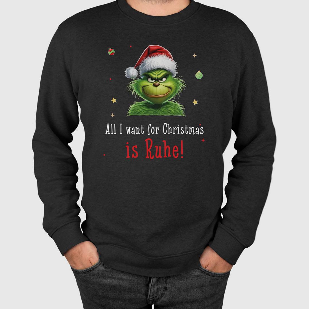 Weihnachtspullover - Grinch - All I want for Christmas is Ruhe! (CS)