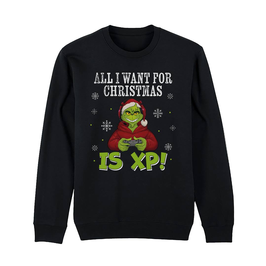 Weihnachtspullover - Grinch - All I want for Christmas is XP!