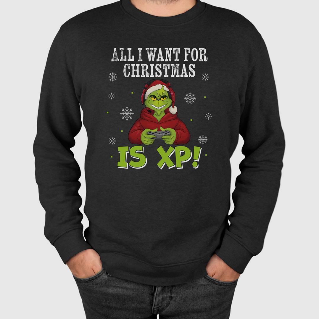Weihnachtspullover - Grinch - All I want for Christmas is XP!