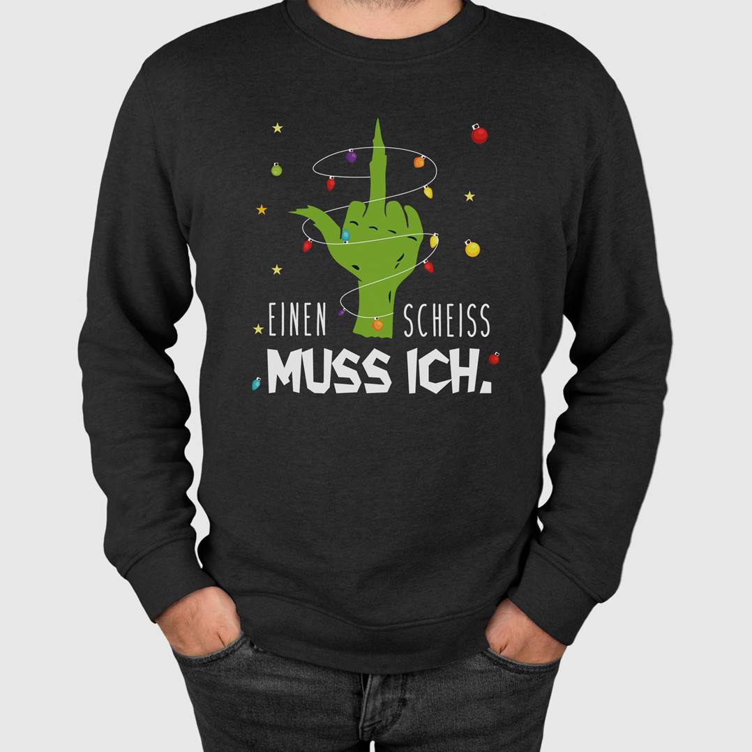 Weihnachtspullover - Grinch - Einen Scheiß muss ich. (Mittelfinger)
