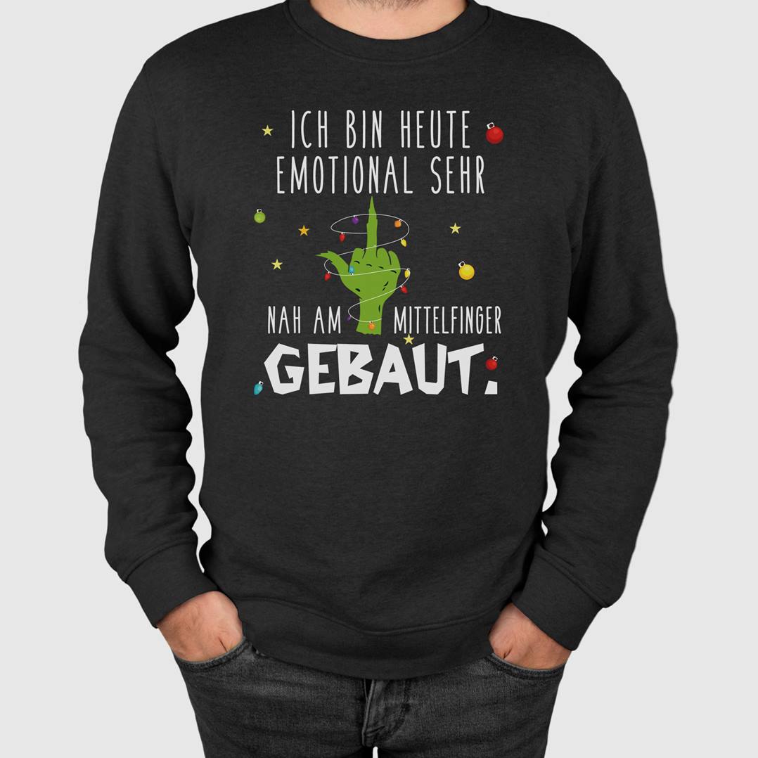 Weihnachtspullover - Grinch - Ich bin heute emotional sehr nah am Mittelfinger gebaut.